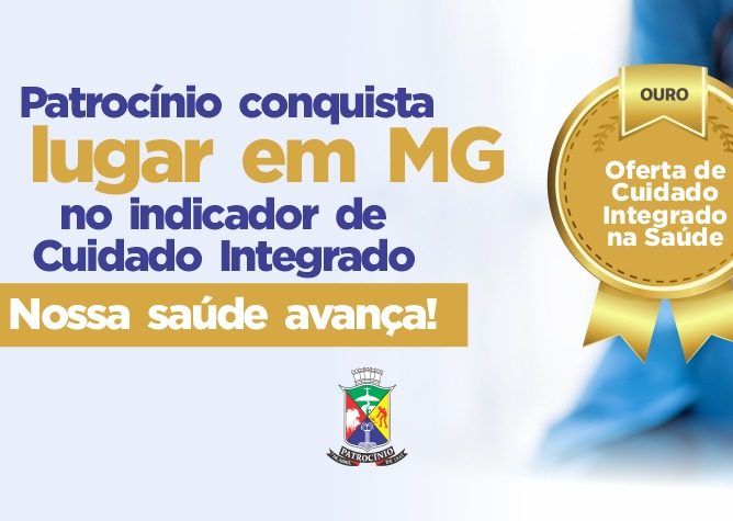 Patrocínio conquista 1º lugar em Minas Gerais em cuidado integrado na saúde e se torna referência estadual no SUS